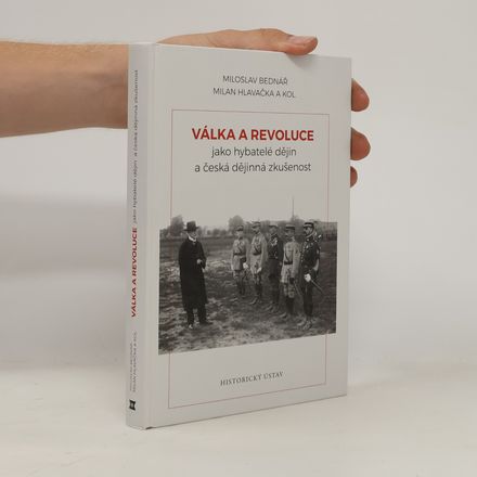 Válka a revoluce jako hybatelé dějin a česká dějinná zkušenost