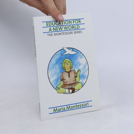 The Montessori Series: Education for a New World