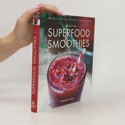 Das Buch der Superfood Smoothies