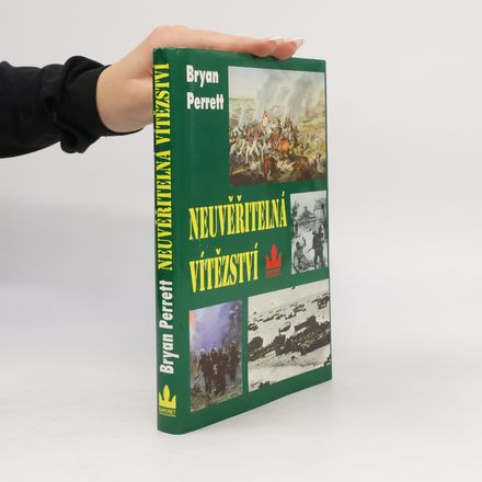 Neuvěřitelná vítězství : [deset zcela nepravděpodobných bitev]