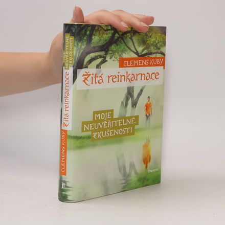 Žitá reinkarnace : moje neuvěřitelné zkušenosti