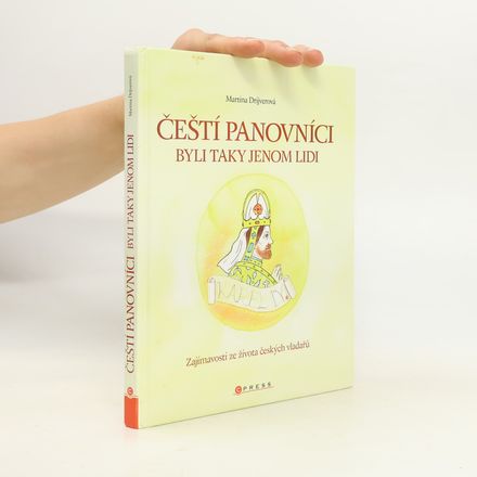 Čeští panovníci byli taky jenom lidi: Zajímavosti ze života českých vladařů