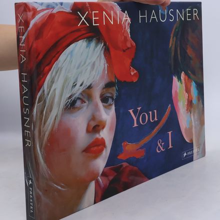 Xenia Hausner, You & I