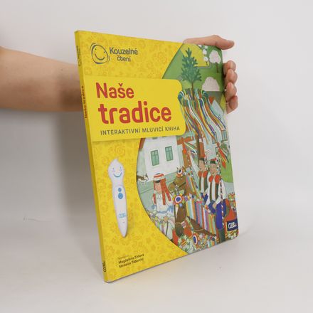 Naše tradice : interaktivní mluvicí kniha