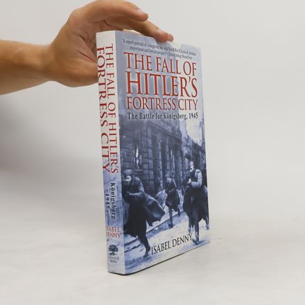 The Fall of Hitler's Fortress City