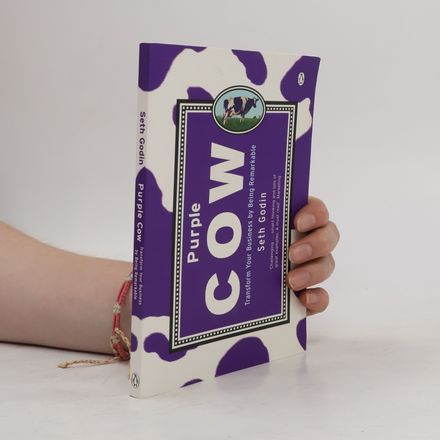 Purple Cow. Transform Your Business by Being Remarkable