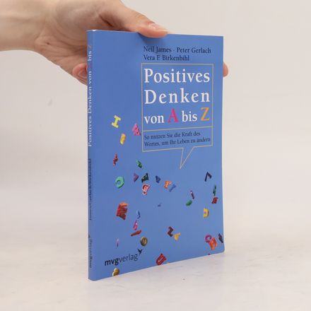 Positives Denken von A bis Z