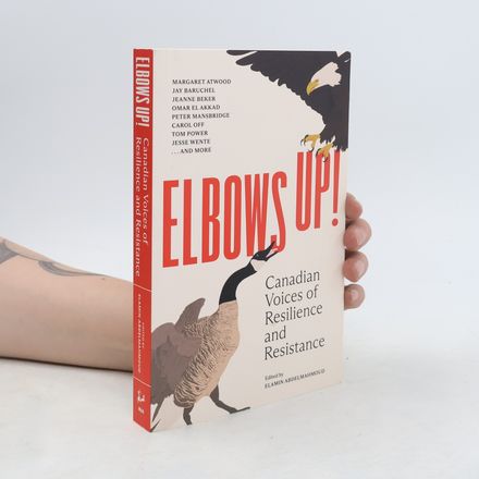 Elbows Up!: Canadian Voices of Resilience and Resistance