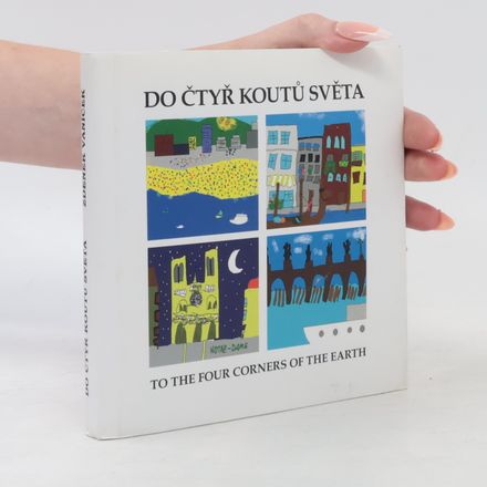 Do čtyř koutů světa. To the Four Corners of the Earth