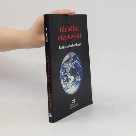 Globální oteplování. Realita nebo bublina?