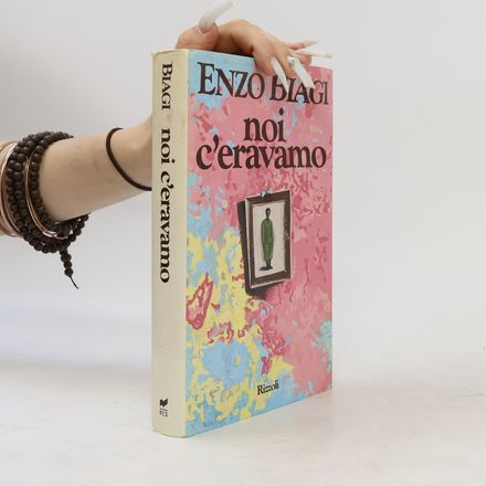 Opere di Enzo Biagi: Noi c'eravamo