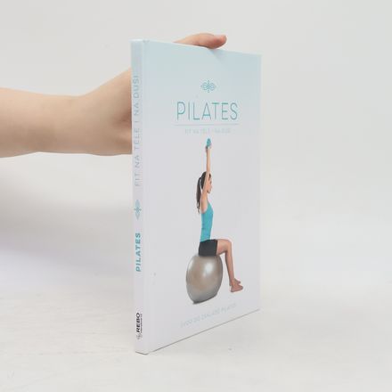 Pilates. Fit na těle i na duši