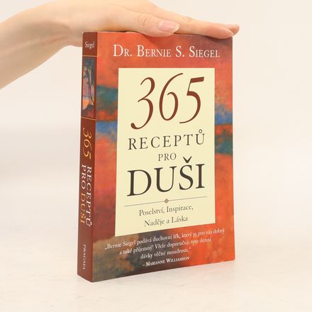 365 receptů pro duši: Poselství, inspirace, naděje a láska