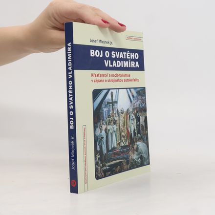 Boj o svatého Vladimíra. Křesťanství a nacionalismus v zápase o ukrajinskou autokefalitu