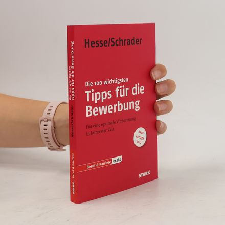 Die 100 wichtigsten Tipps für die Bewerbung