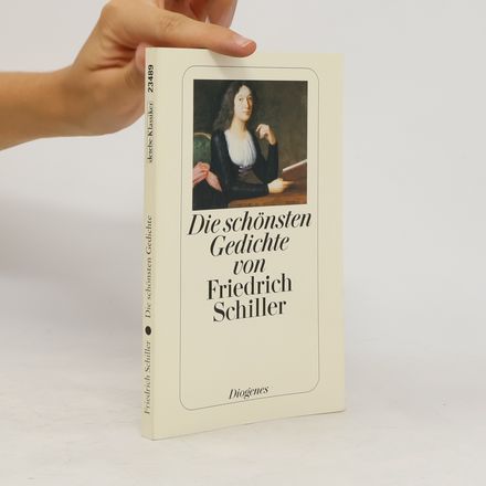 Die schönsten Gedichte von Friedrich Schiller. Ausgew. v. Christian Strich