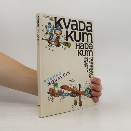 Kvadakum hadakum, alebo, Knižka za všetky drobné