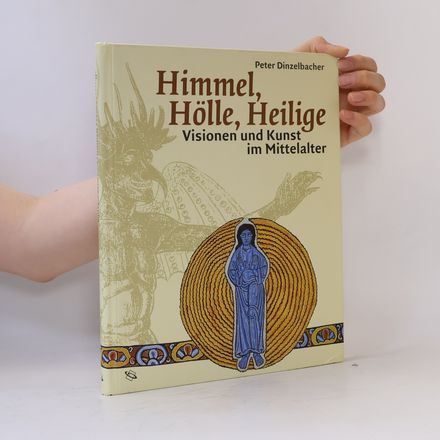 Himmel, Hölle, Heilige. Visionen und Kunst im Mittelalter