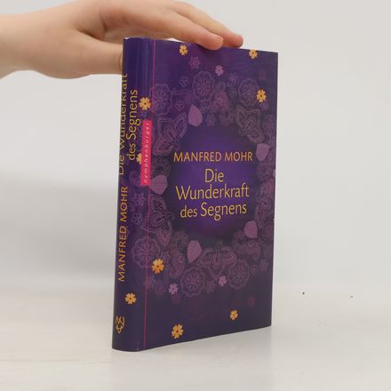Die Wunderkraft des Segnens