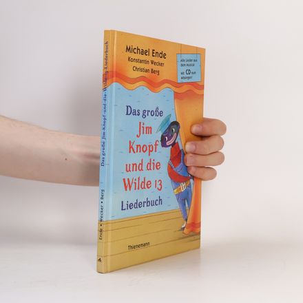Das große Jim-Knopf-und-die-Wilde-13-Liederbuch. Alle Lieder aus dem Musical