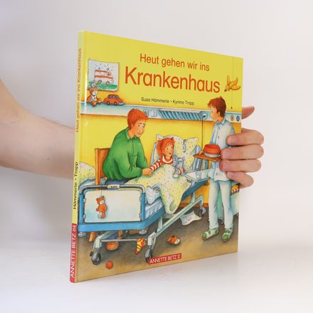 Heut gehen wir ins Krankenhaus
