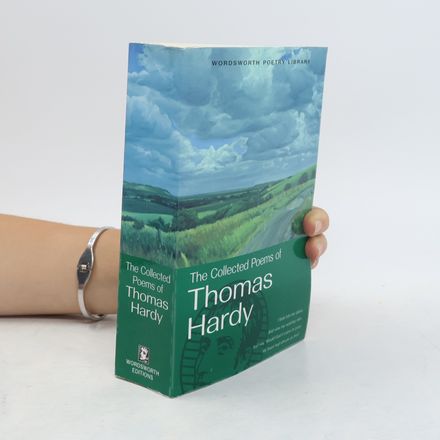 The Collected Poems of Thomas Hardy