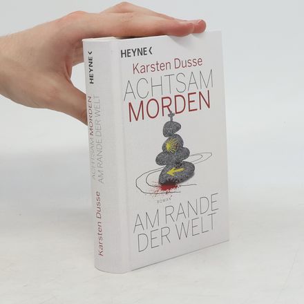 Achtsam morden-Reihe - 3: Achtsam morden am Rande der Welt