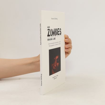 Zwölf vermoderte Geschichten - 1: Auch Zombies brauchen Liebe