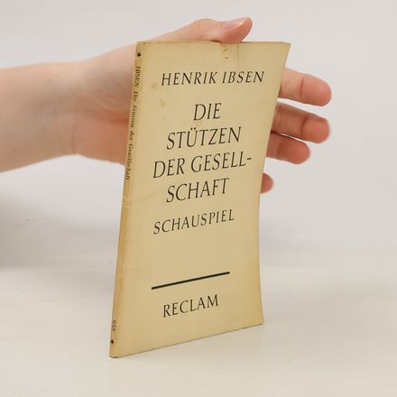Die Stützen der Gesellschaft. Schauspiel