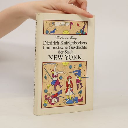 Diedrich Knickerbockers humoristische Geschichte der Stadt New York
