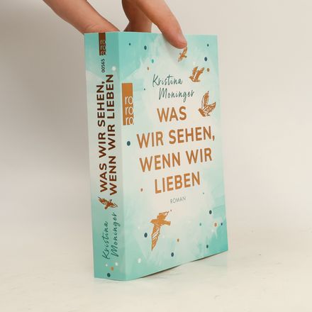 Was wir sehen, wenn wir lieben