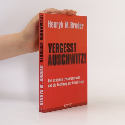 Vergesst Auschwitz!
