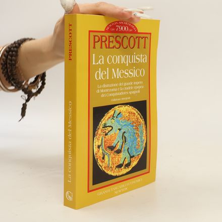 La conquista del Messico - Edizione integrale