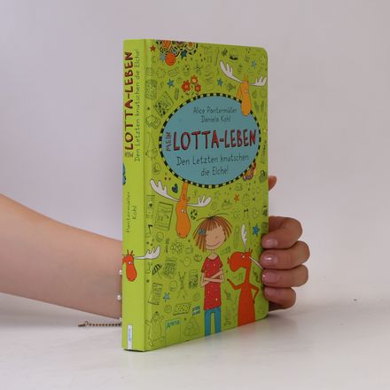 Mein Lotta-Leben. Den Letzten knutschen die Elche!