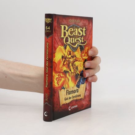 Beast Quest (Band 64) - Flamora, Glut der Zerstörung