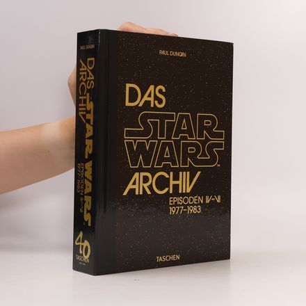 Das Star Wars Archiv. Episoden IV-VI 1977-1983