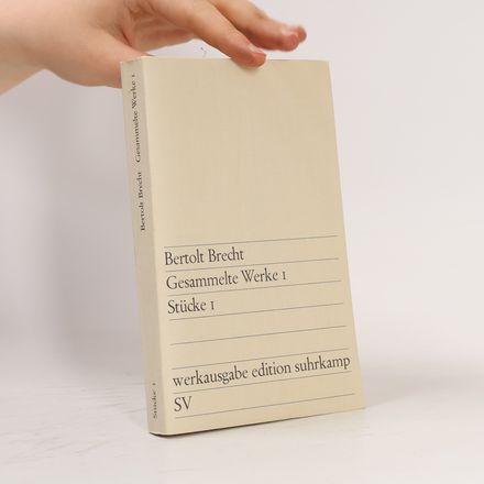 Gesammelte Werke 1. Stücke 1