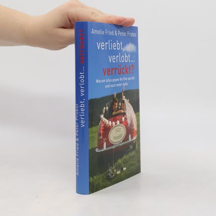 Verliebt, verlobt - verrückt?