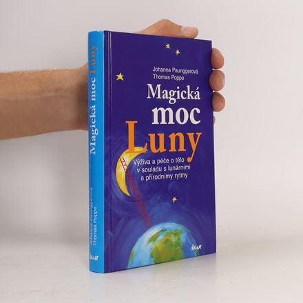Magická moc Luny: Výživa a péče o tělo v souladu s lunárními a přírodnímy rytmy