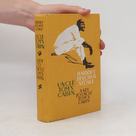 Uncle Tom's Cabin. A Key to Uncle Tom's Cabin