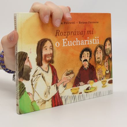 Rozprávaj mi o Eucharistii