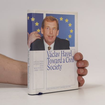 Toward a civil society. Selected speeches and writings 1990-1994