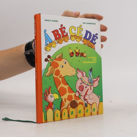 Á-BÉ-CÉ-DÉ : abeceda pro předškoláky