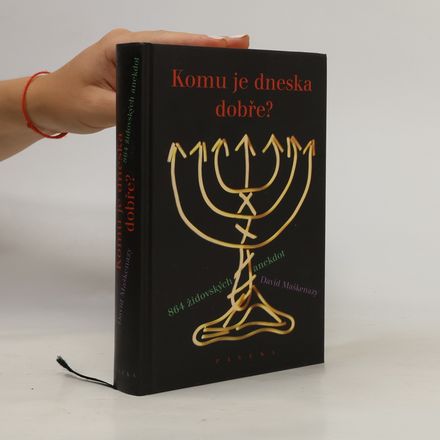 Komu je dneska dobře? 864 židovských anekdot