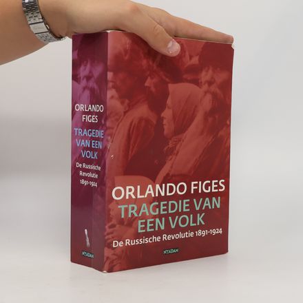 Tragedie van een volk: de Russische Revolutie 1891-1924
