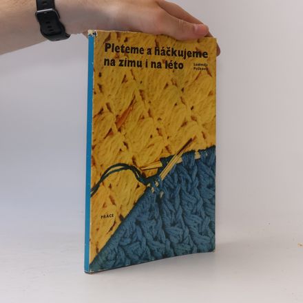 Pleteme a háčkujeme na zimu i na léto