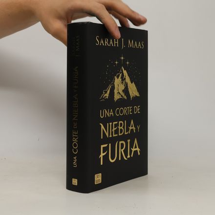 Una corte de rosas y espinas - 2: Una corte de niebla y furia