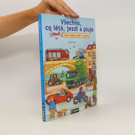 Všechno, co létá, jezdí a pluje : moje velká kniha o dopravě