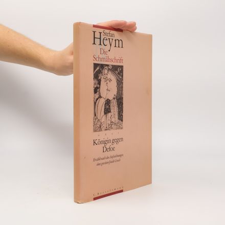 Die Schmähschrift oder Königin gegen Defoe. Erzählt nach den Aufzeichnungen eines gewissen Josiah Creech