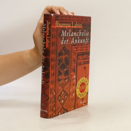 Melancholie der Ankunft. Ausgezeichnet mit dem Pulitzer Preis 2000. Roman. Aus d. Engl v. Barbara Heller